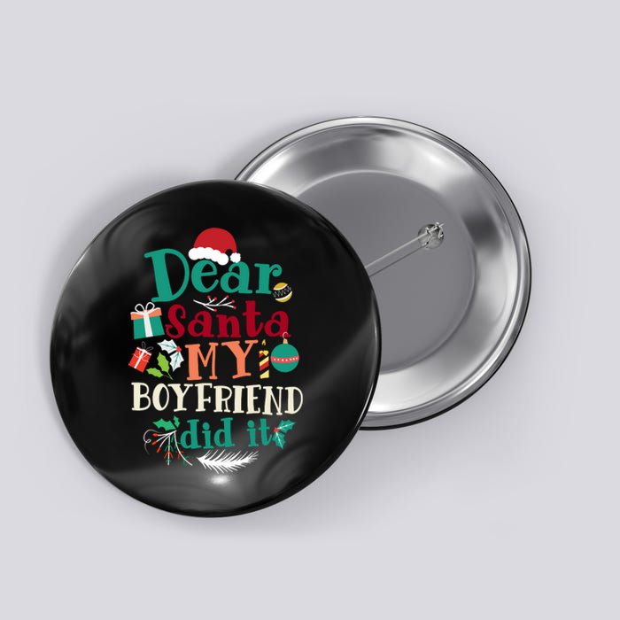 Dear Santa My Boyfriend Did It Funny Christmas Pajama Button