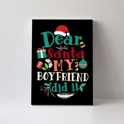 Dear Santa My Boyfriend Did It Funny Christmas Pajama Canvas