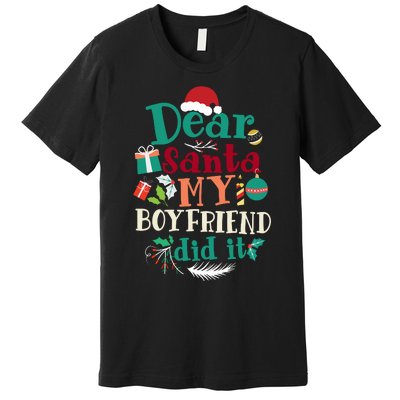 Dear Santa My Boyfriend Did It Funny Christmas Pajama Premium T-Shirt