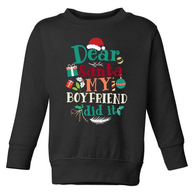 Dear Santa My Boyfriend Did It Funny Christmas Pajama Toddler Sweatshirt