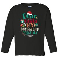 Dear Santa My Boyfriend Did It Funny Christmas Pajama Toddler Long Sleeve Shirt