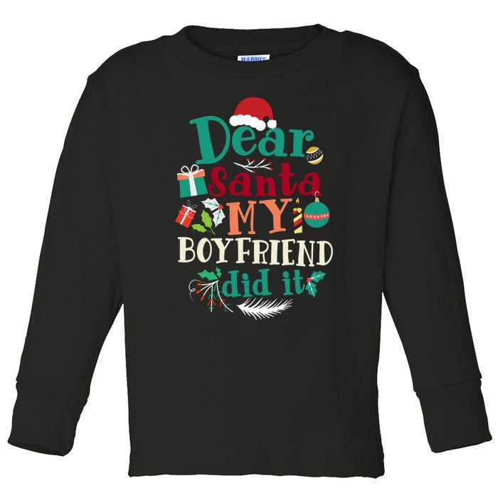 Dear Santa My Boyfriend Did It Funny Christmas Pajama Toddler Long Sleeve Shirt