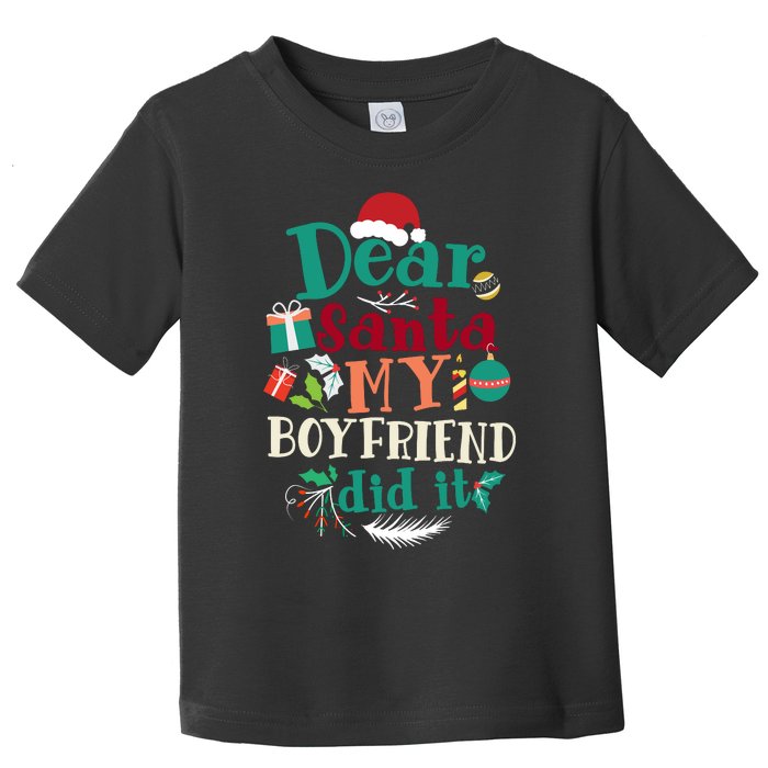 Dear Santa My Boyfriend Did It Funny Christmas Pajama Toddler T-Shirt