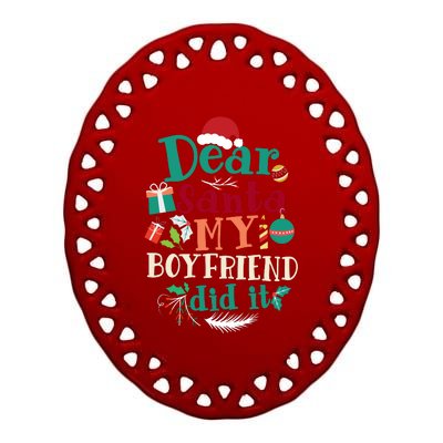 Dear Santa My Boyfriend Did It Funny Christmas Pajama Ceramic Oval Ornament