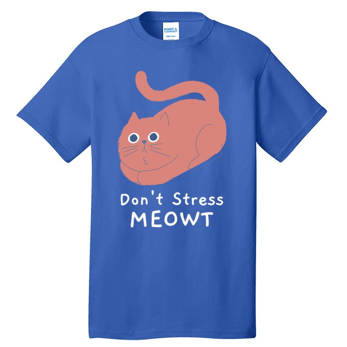 Dont Stress Meowt Funny Cat Lover Quote Pun Joke Graphic Gift Tall T-Shirt