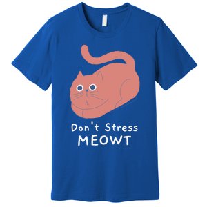 Dont Stress Meowt Funny Cat Lover Quote Pun Joke Graphic Gift Premium T-Shirt