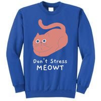 Dont Stress Meowt Funny Cat Lover Quote Pun Joke Graphic Gift Tall Sweatshirt