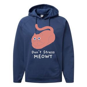 Dont Stress Meowt Funny Cat Lover Quote Pun Joke Graphic Gift Performance Fleece Hoodie