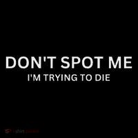 Don't Spot Me, I'm Trying To Die Bodybuilding Lifting Cooling Performance Long Sleeve Crew