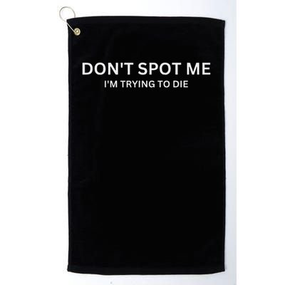 Don't Spot Me, I'm Trying To Die Bodybuilding Lifting Golf Towel