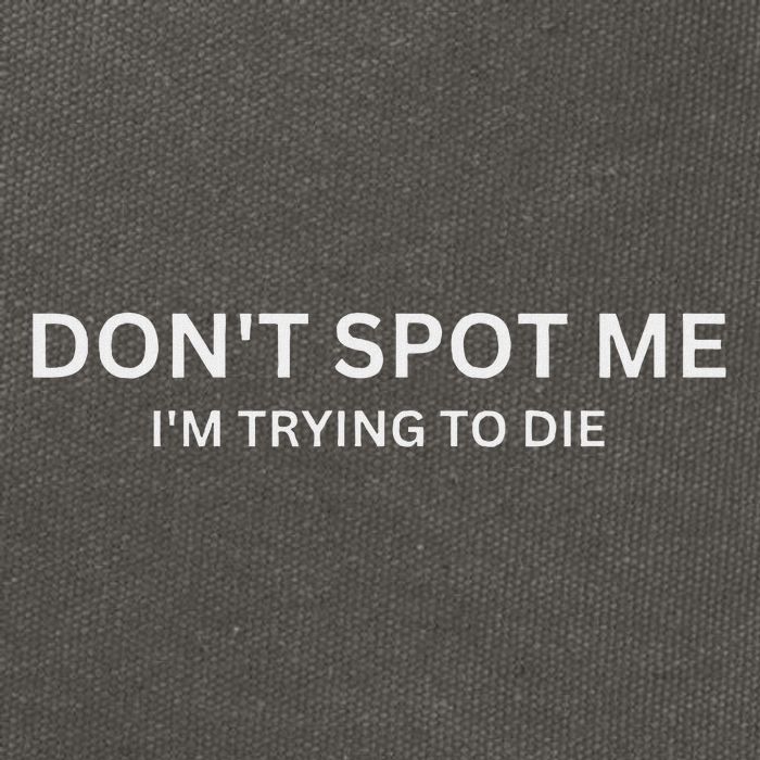 Don't Spot Me, I'm Trying To Die Bodybuilding Lifting Cotton Canvas Backpack