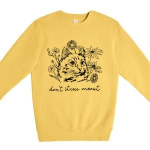 Dont Stress Meowt Cat At Peace Among Flowers Cute Gift Premium Crewneck Sweatshirt