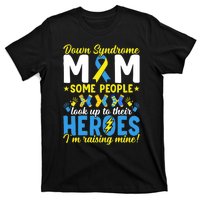 Down Syndrome Mom T21 Trisomy 21 Down Syndrome Awareness T-Shirt