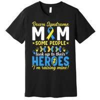 Down Syndrome Mom T21 Trisomy 21 Down Syndrome Awareness Premium T-Shirt