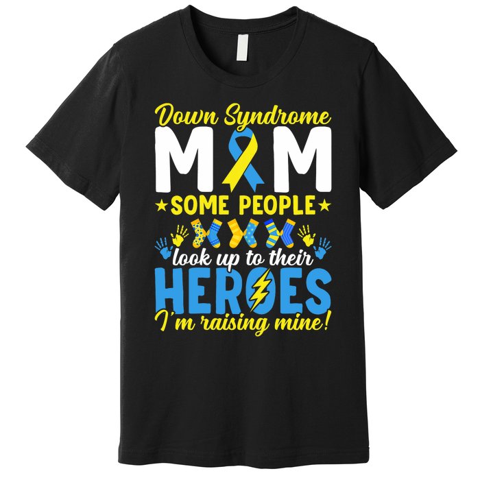 Down Syndrome Mom T21 Trisomy 21 Down Syndrome Awareness Premium T-Shirt