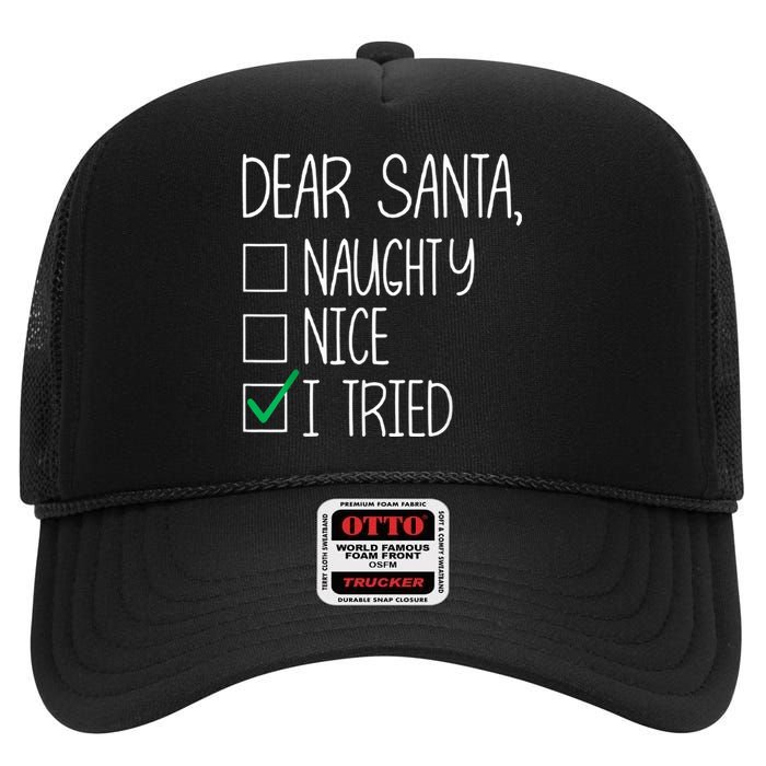 Dear Santa Nice Naughty I Tried Christmas List Xmas Santa High Crown Mesh Back Trucker Hat