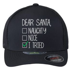 Dear Santa Nice Naughty I Tried Christmas List Xmas Santa Flexfit Unipanel Trucker Cap