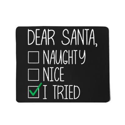 Dear Santa Nice Naughty I Tried Christmas List Xmas Santa Mousepad