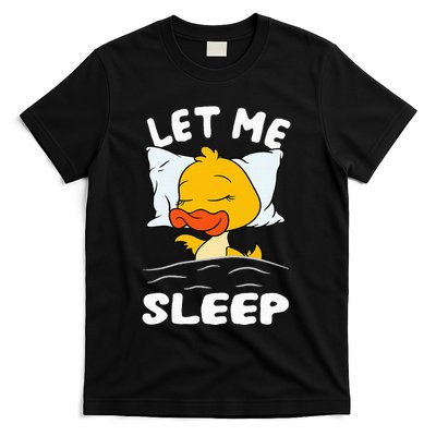 Duck Sleeping Need More Sleep Let Me Sleep T-Shirt