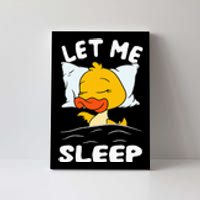 Duck Sleeping Need More Sleep Let Me Sleep Canvas