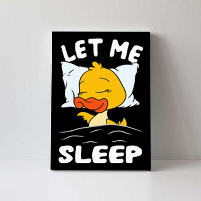 Duck Sleeping Need More Sleep Let Me Sleep Canvas