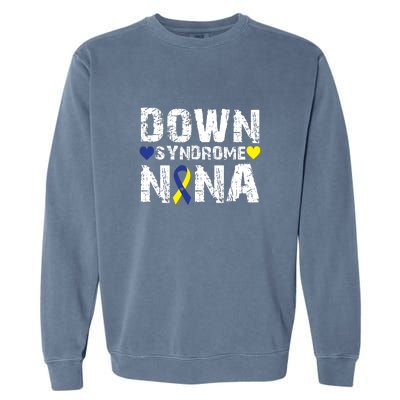 Down Syndrome Nana Family Matching For Down Syndrome Awareness Gift Garment-Dyed Sweatshirt