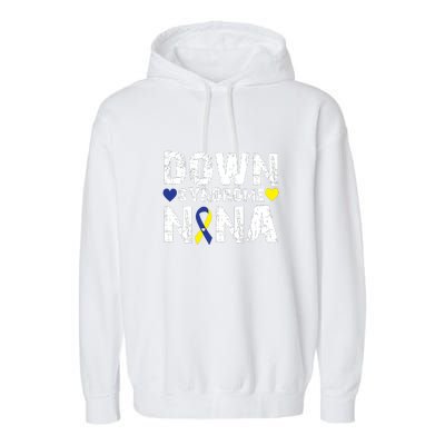 Down Syndrome Nana Family Matching For Down Syndrome Awareness Gift Garment-Dyed Fleece Hoodie