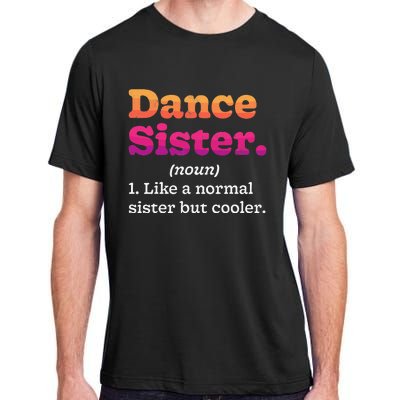 Dance Sister Noun Definition Dancing Dancer Dictionary Adult ChromaSoft Performance T-Shirt