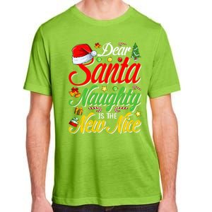 Dear Santa Naughty Is The New Nice Christmas Gift Adult ChromaSoft Performance T-Shirt