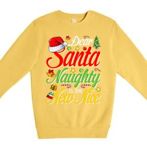 Dear Santa Naughty Is The New Nice Christmas Gift Premium Crewneck Sweatshirt