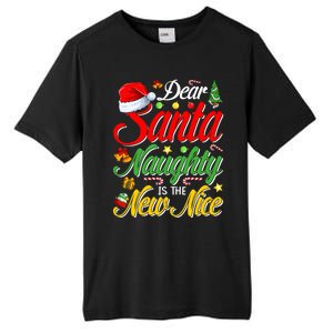 Dear Santa Naughty Is The New Nice Christmas Gift Tall Fusion ChromaSoft Performance T-Shirt