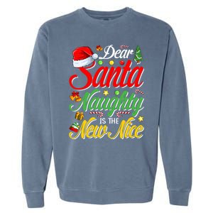 Dear Santa Naughty Is The New Nice Christmas Gift Garment-Dyed Sweatshirt