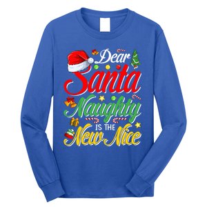 Dear Santa Naughty Is The New Nice Christmas Gift Long Sleeve Shirt