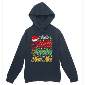 Dear Santa Naughty Is The New Nice Christmas Gift Urban Pullover Hoodie