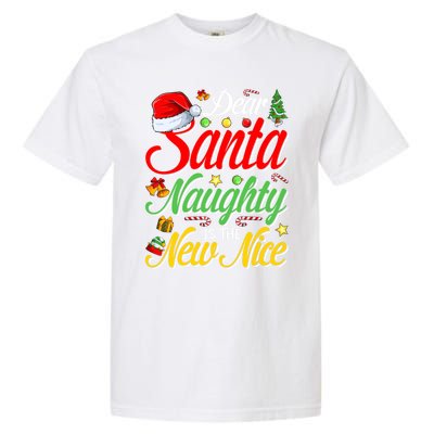 Dear Santa Naughty Is The New Nice Christmas Gift Garment-Dyed Heavyweight T-Shirt