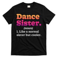 Dance Sister Noun Definition Dancing Girls Dancer Dictionary T-Shirt