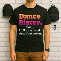 Dance Sister Noun Definition Dancing Girls Dancer Dictionary T-Shirt