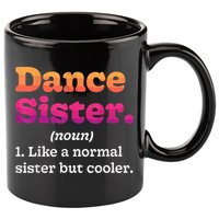 Dance Sister Noun Definition Dancing Girls Dancer Dictionary 11oz C Handle Ceramic Mug