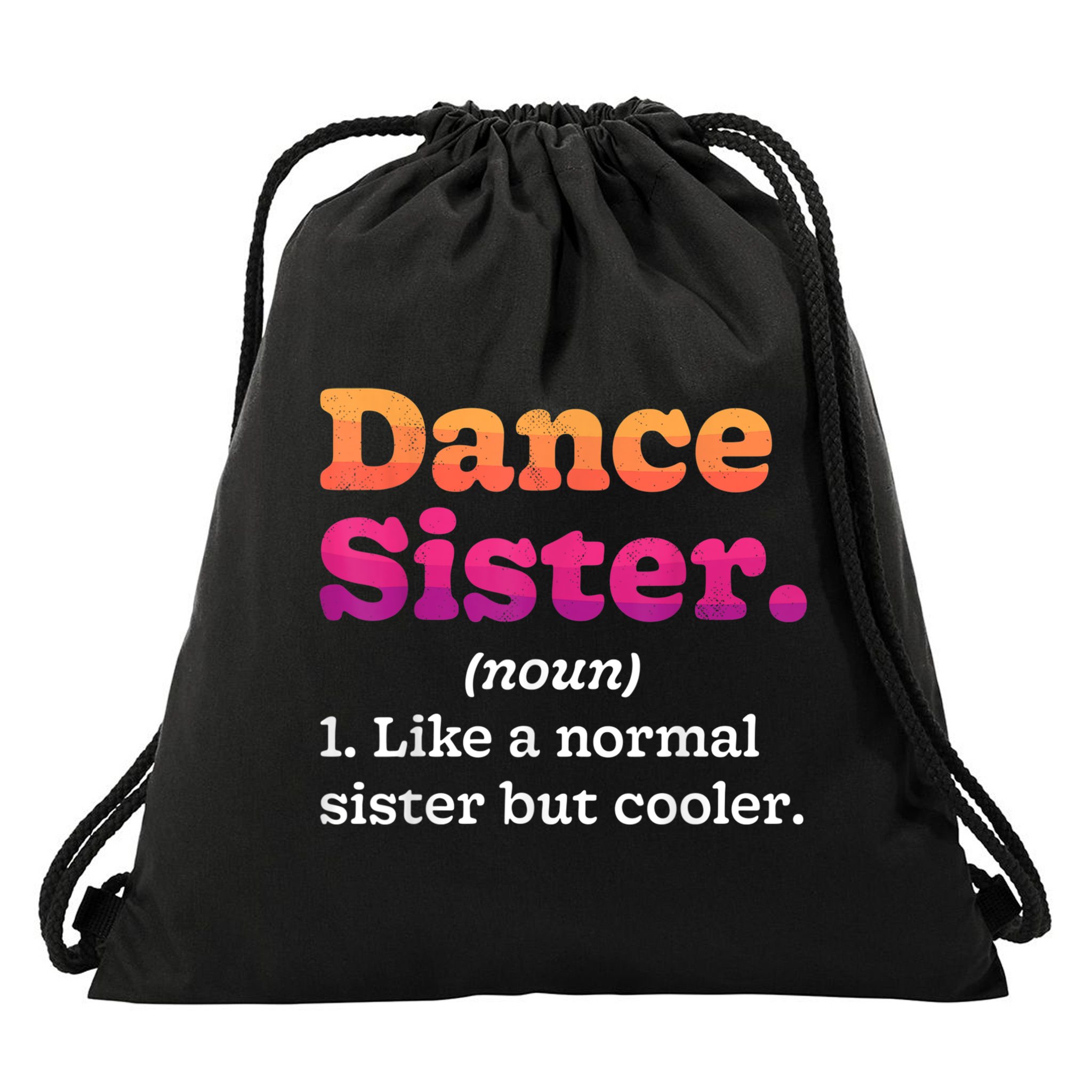 Dance Sister Noun Definition Dancing Girls Dancer Dictionary Drawstring Bag