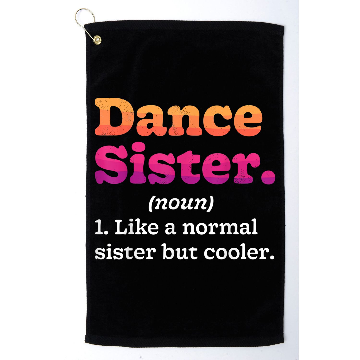 Dance Sister Noun Definition Dancing Girls Dancer Dictionary Golf Towel
