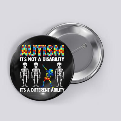 Dabbing Skeleton Not A Disability ASD Awareness Button