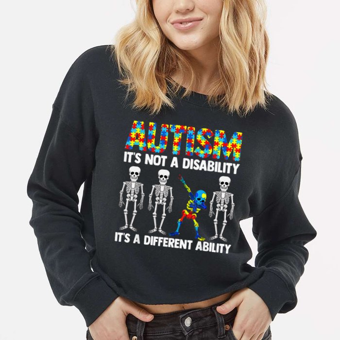 Dabbing Skeleton Not A Disability ASD Awareness Cropped Pullover Crew