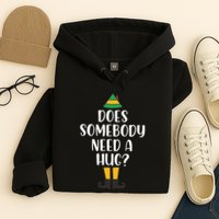 Does Somebody Need A Hug Christmas Elf Buddy Hoodie