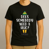 Does Somebody Need A Hug Christmas Elf Buddy T-Shirt