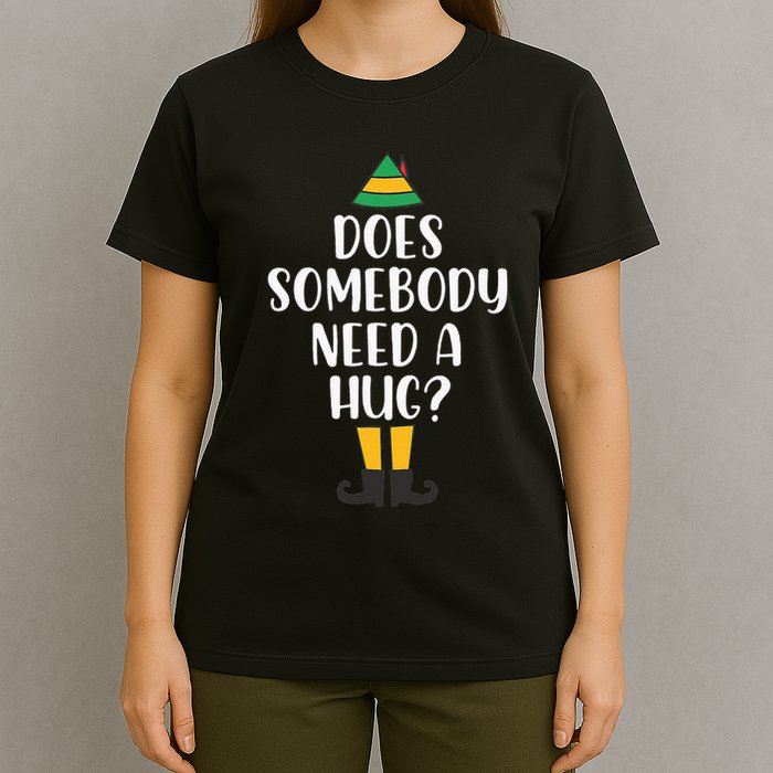 Does Somebody Need A Hug Christmas Elf Buddy T-Shirt