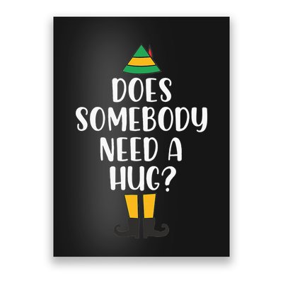 Does Somebody Need A Hug Christmas Elf Buddy Poster