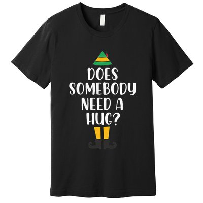 Does Somebody Need A Hug Christmas Elf Buddy Premium T-Shirt