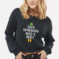 Does Somebody Need A Hug Christmas Elf Buddy Cropped Pullover Crew