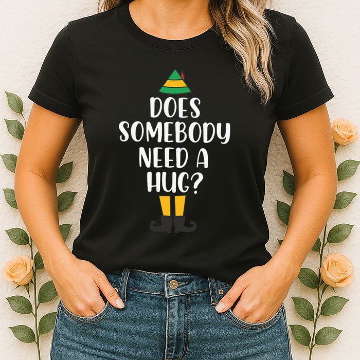 Does Somebody Need A Hug Christmas Elf Buddy Womens T-Shirt