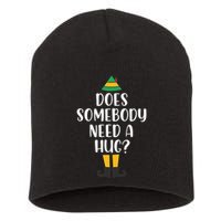 Does Somebody Need A Hug Christmas Elf Buddy Short Acrylic Beanie